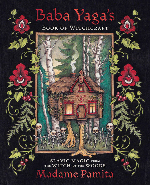Baba Yaga's Book of Witchcraft: Slavic Magic from the Witch of the Woods - Ingram