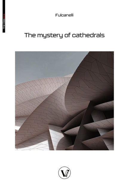 Mystery of the Cathedrals: The esoteric interpretation of the hermetic symbols of the great work - Ingram