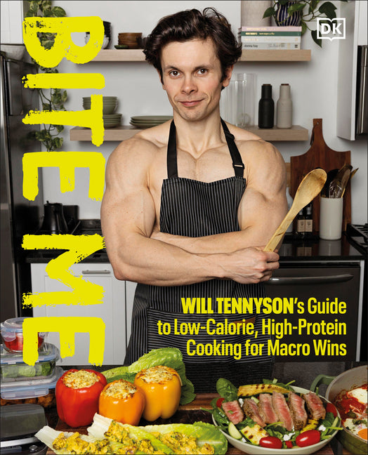 Bite Me: Will Tennyson's Guide to Low-Calorie, High-Protein Cooking for Macro Wins - Ingram