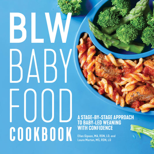Blw Baby Food Cookbook: A Stage-By-Stage Approach to Baby-Led Weaning with Confidence - Ingram