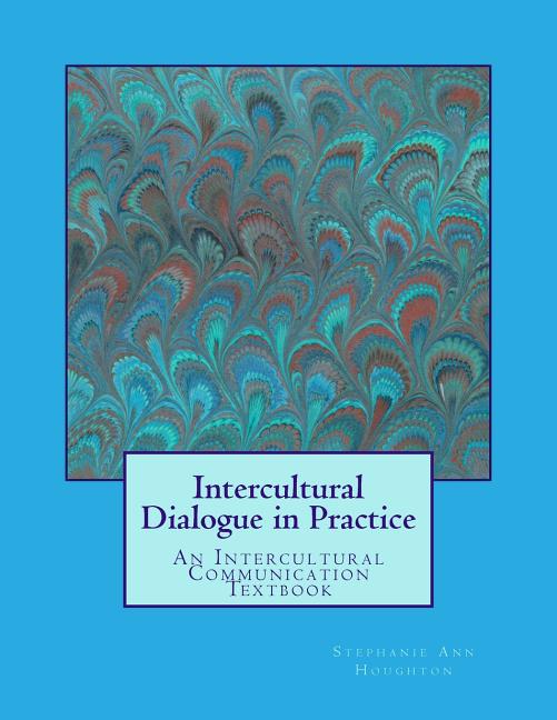 Intercultural Dialogue in Practice: An Intercultural Communication Textbook - Ingram