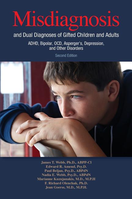 Misdiagnosis and Dual Diagnoses of Gifted Children and Adults: Adhd, Bipolar, Ocd, Asperger's, Depression, and Other Disorders (2nd Edition) - Ingram