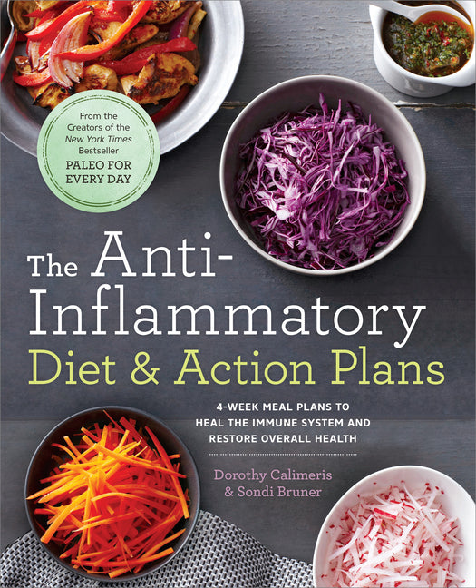 Anti-Inflammatory Diet & Action Plans: 4-Week Meal Plans to Heal the Immune System and Restore Overall Health - Ingram