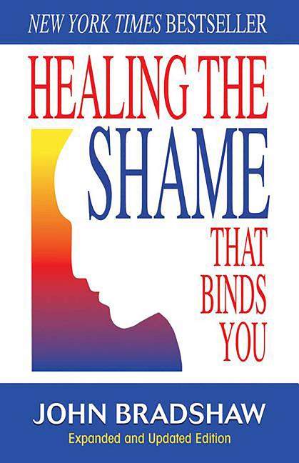 Healing the Shame That Binds You: Recovery Classics Edition (Expanded) - Ingram