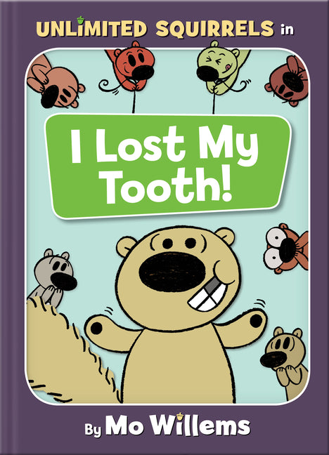 I Lost My Tooth!-An Unlimited Squirrels Book - Ingram