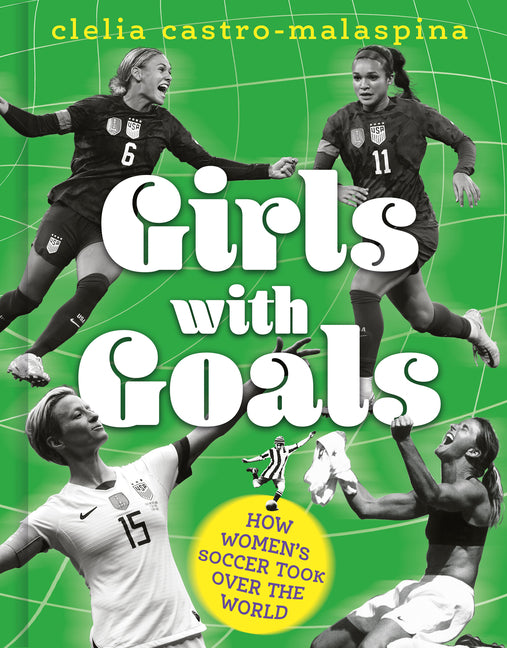 Girls with Goals: How Women's Soccer Took Over the World - Ingram