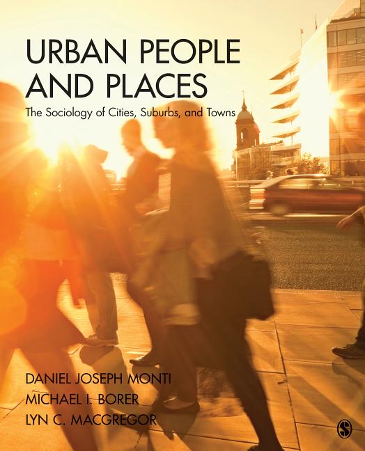 Urban People and Places: The Sociology of Cities, Suburbs, and Towns - Ingram