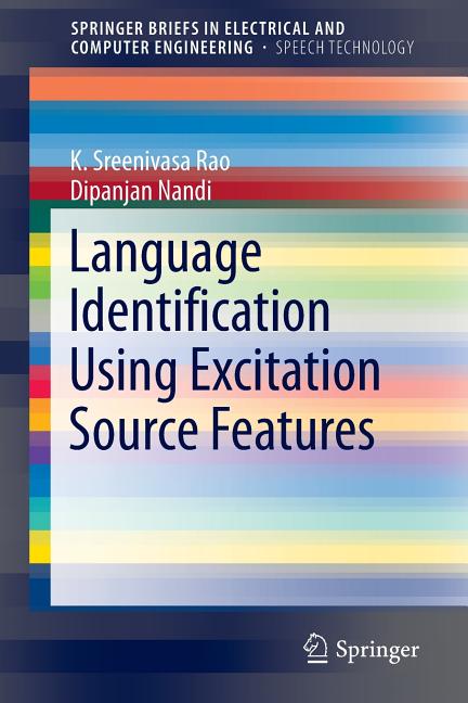 Language Identification Using Excitation Source Features (2015) - Ingram