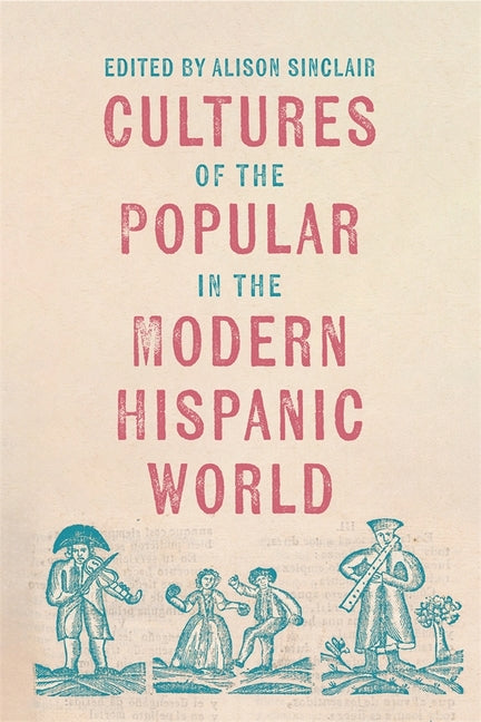 Cultures of the Popular in the Modern Hispanic World - Ingram