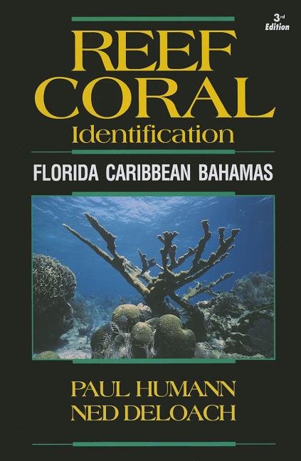 Reef Coral Identification: Florida Caribbean Bahamas, Including Marine Plants - Ingram