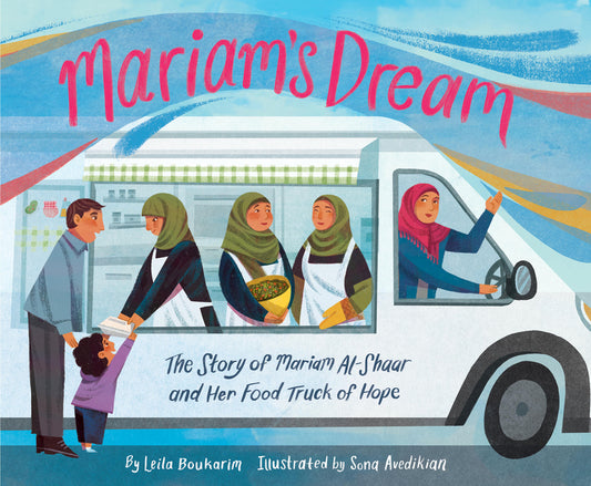 Mariam's Dream: The Story of Mariam Al-Shaar and Her Food Truck of Hope - Ingram
