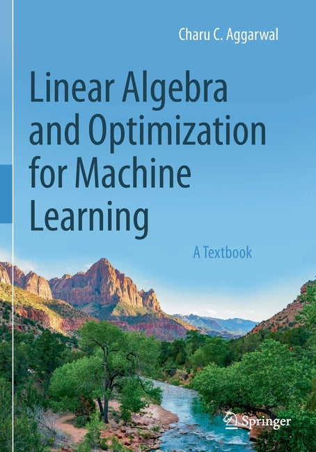 Linear Algebra and Optimization for Machine Learning: A Textbook (2020) - Ingram