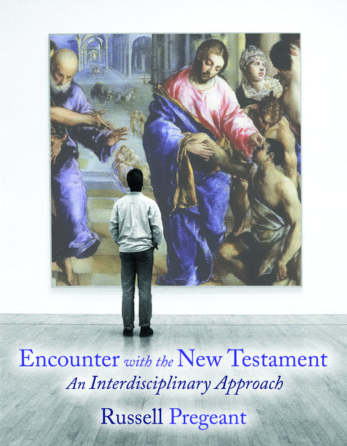Encounter with the New Testament: An Interdisciplinary Approach - Ingram