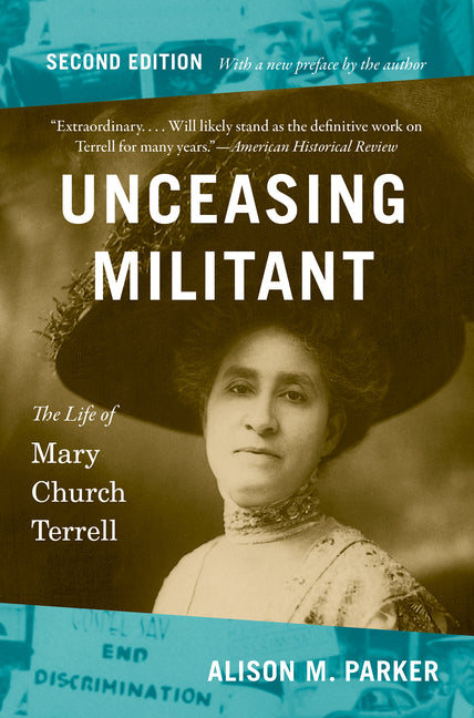Unceasing Militant, Second Edition: The Life of Mary Church Terrell (Second Edition, with a New Preface by the Author) - Ingram