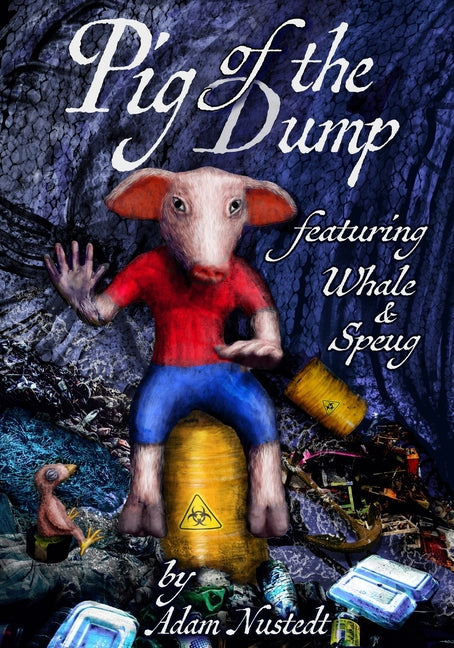Pig of the Dump: Featuring Whale and Speug - Ingram