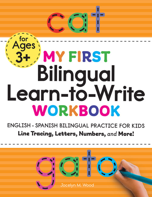 My First Bilingual Learn-To-Write Workbook: English-Spanish Bilingual Practice for Kids: Line Tracing, Letters, Numbers, and More! - Ingram