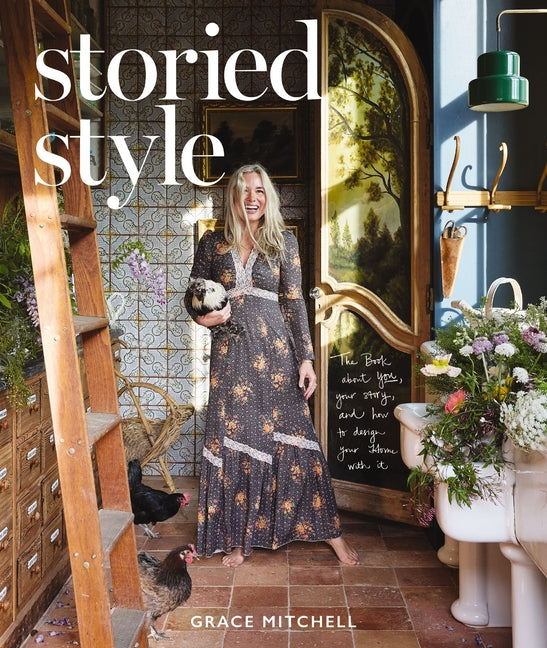 Storied Style: The Book about You, Your Story, and How to Design Your Home with It - Ingram