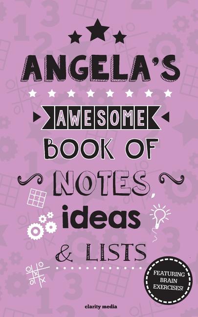 Angela's Awesome Book of Notes, Lists & Ideas: Featuring brain exercises! - Ingram