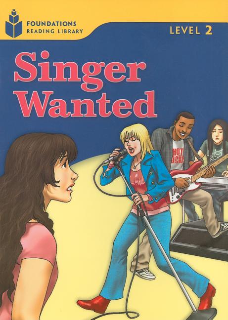 Singer Wanted!: Foundations Reading Library 2 - Ingram