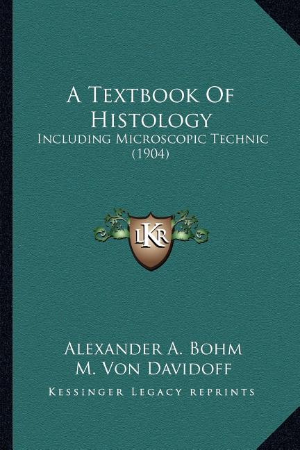 Textbook Of Histology: Including Microscopic Technic (1904) - Ingram