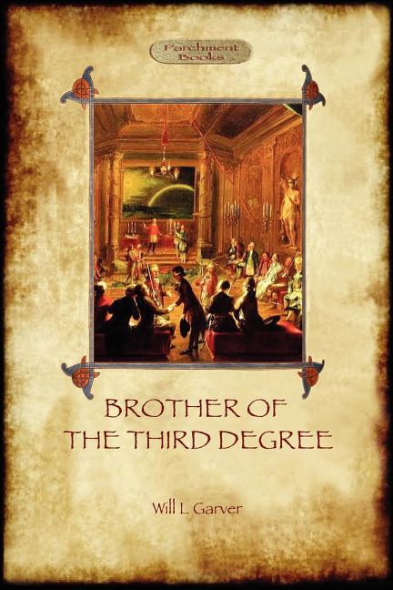 Brother of the Third Degree (Hardback): An Occult Tale of Esoteric Initiation in the Western Mystery Tradition (Aziloth Books) - Ingram