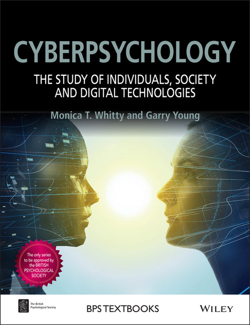 Cyberpsychology: The Study of Individuals, Society and Digital Technologies - Ingram