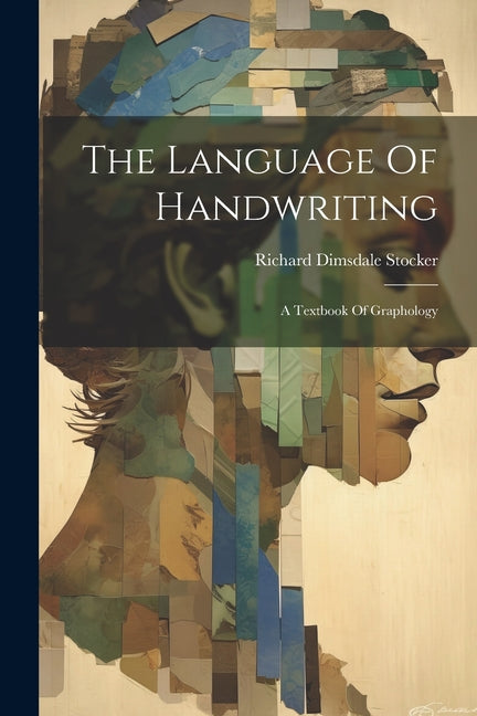 Language Of Handwriting: A Textbook Of Graphology - Ingram