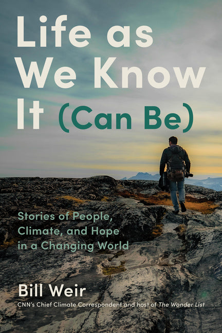 Life as We Know It (Can Be): Stories of People, Climate, and Hope in a Changing World - Ingram