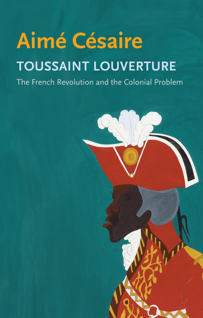 Toussaint Louverture: The French Revolution and the Colonial Problem - Ingram