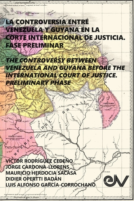 Controversia Entre Venezuela Y Guyana En La Corte Internacional de Justicia. Fase Preliminar - Ingram