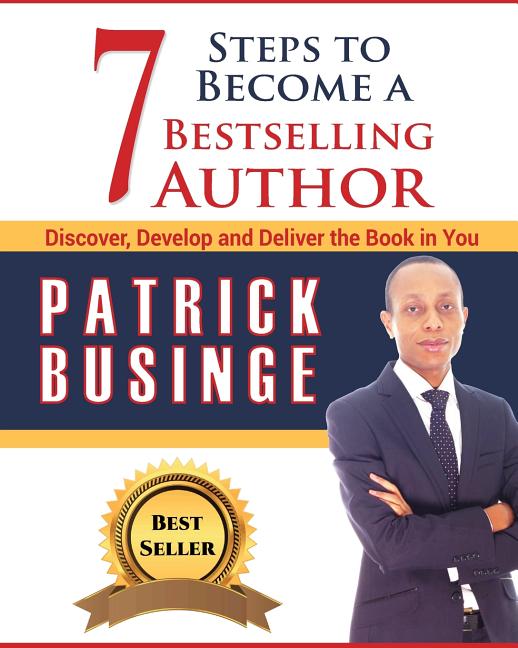 7 Steps to Become a Bestselling Author: Discover, Develop and Deliver the Book in You - Ingram