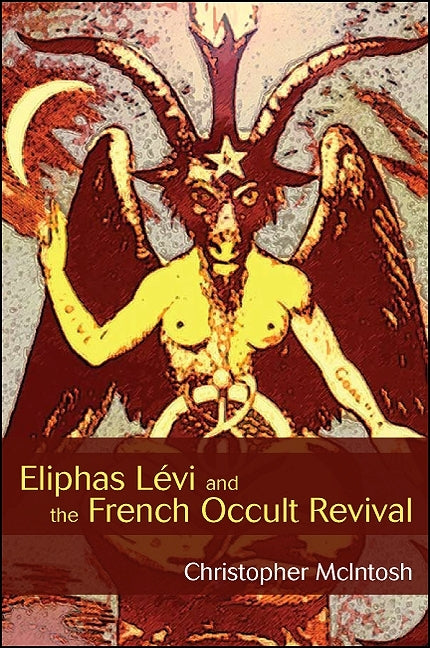 Eliphas Lévi and the French Occult Revival - Ingram