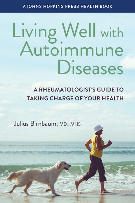Living Well with Autoimmune Diseases: A Rheumatologist's Guide to Taking Charge of Your Health - Ingram