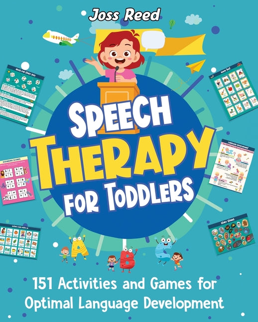 Speech Therapy for Toddlers: 151 Activities and Games for Optimal Language Development - Ingram