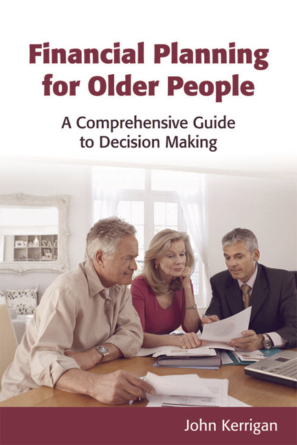Financial Planning for Older People: A Comprehensive Guide to Decision Making - Ingram