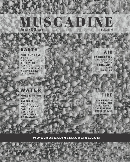 Muscadine Magazine January 2021 Issue: A Sweet Perspective on Art, Fashion and Life featuring Aiste Anaite from Lithuania, Omra Kubby from Hawaii, Jod - Ingram