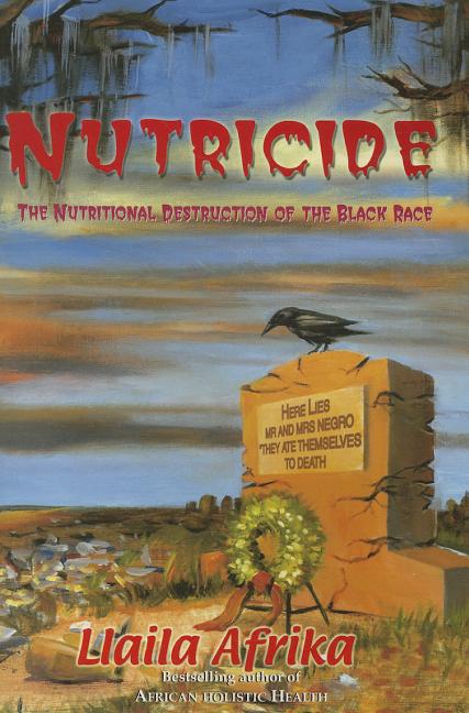 Nutricide: The Nutritional Destruction of the Black Race - Ingram