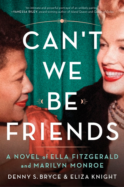 Can't We Be Friends: A Novel of Ella Fitzgerald and Marilyn Monroe - Ingram