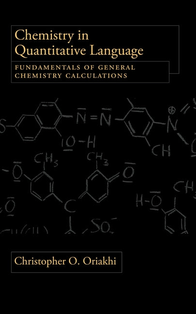 Chemistry in Quantitative Language: Fundamentals of General Chemistry Calculations - Ingram