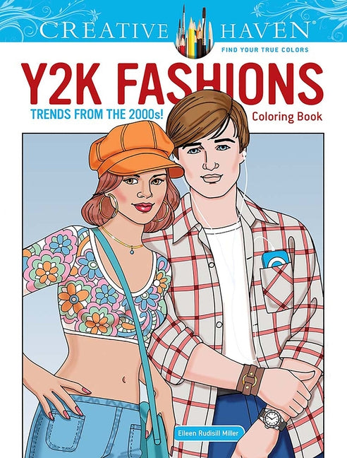 Creative Haven Y2K Fashions Coloring Book: Trends from the 2000s! - Ingram