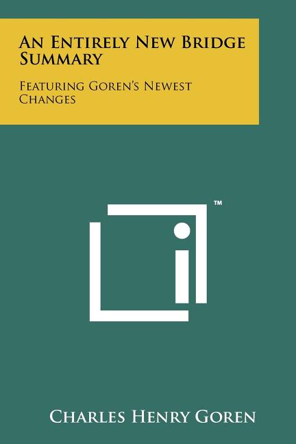 Entirely New Bridge Summary: Featuring Goren's Newest Changes - Ingram