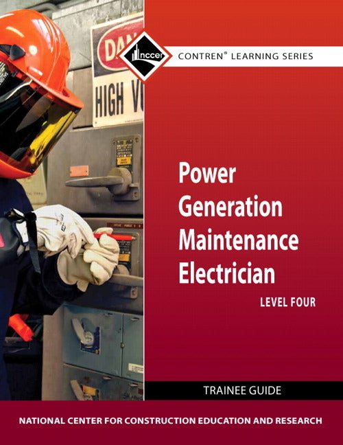 Power Generation Maintenance Electrician Trainee Guide, Level 4 - Ingram