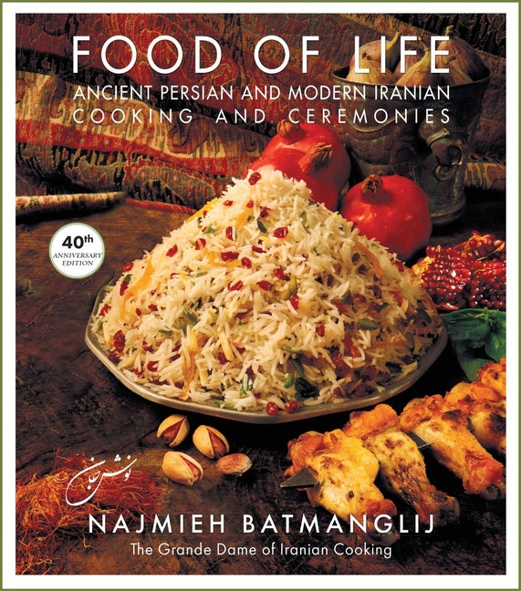 Food of Life: Ancient Persian and Modern Iranian Cooking and Ceremonies - Ingram