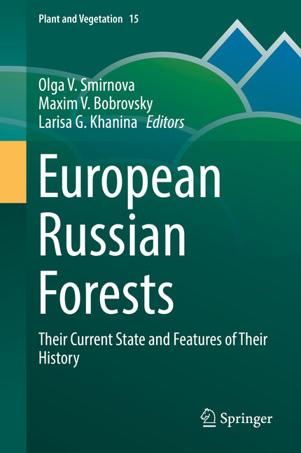 European Russian Forests: Their Current State and Features of Their History (2017) - Ingram
