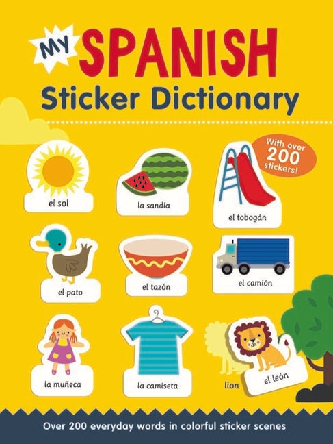 My Spanish Sticker Dictionary: Over 200 Everyday Words in Colorful Sticker Scenes - Ingram