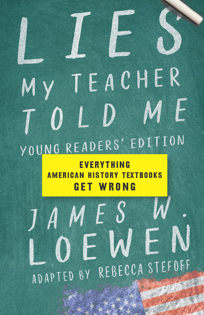 Lies My Teacher Told Me: Everything American History Textbooks Get Wrong (Young Readers') - Ingram