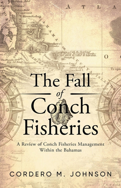 Fall Of Conch Fisheries: A Review of conch fisheries Management within the Bahamas - Ingram