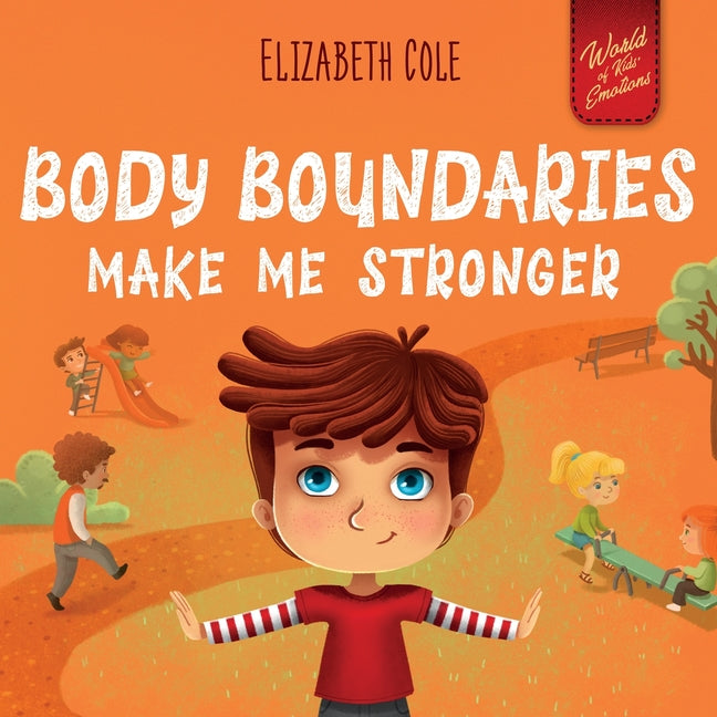 Body Boundaries Make Me Stronger: Personal Safety Book for Kids about Body Safety, Personal Space, Private Parts and Consent that Teaches Social Skill - Ingram