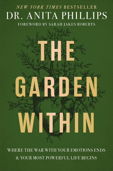 Garden Within: Where the War with Your Emotions Ends and Your Most Powerful Life Begins - Ingram