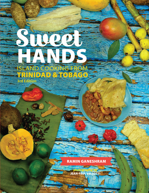Sweet Hands: Island Cooking from Trinidad & Tobago, 3rd Edition: Island Cooking from Trinidad & Tobago - Ingram